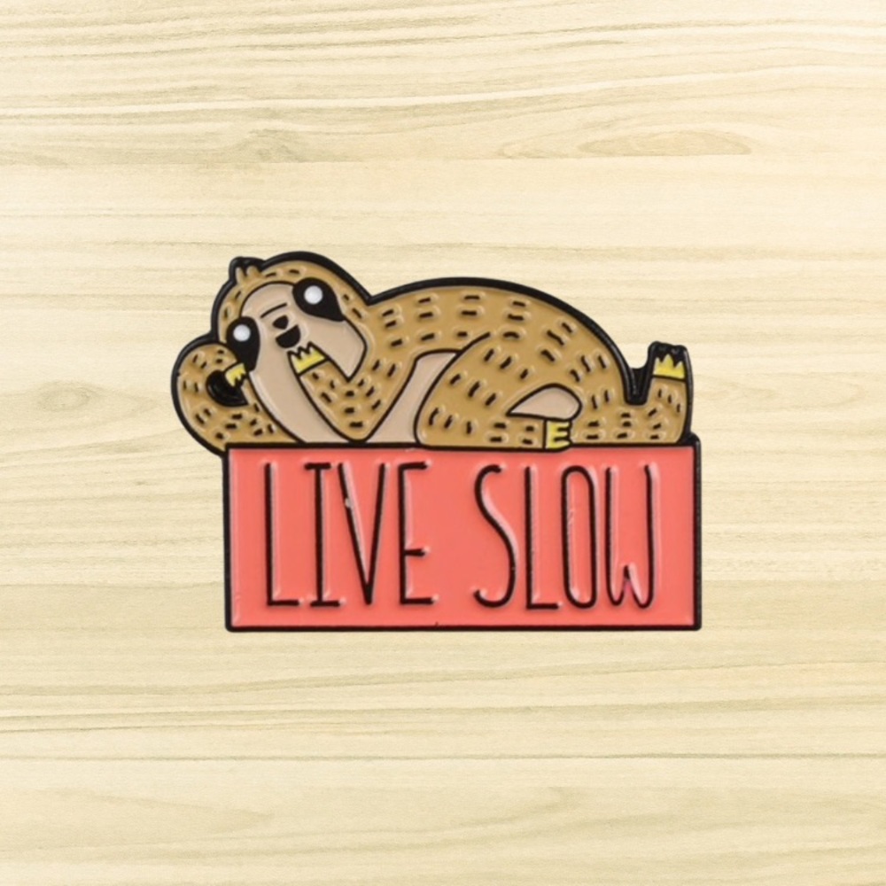 🎉 New Live Slow Lazy Sloth Enamel Pin